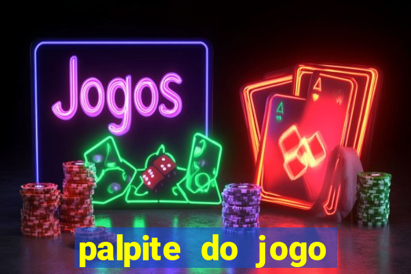 palpite do jogo aberto de hoje